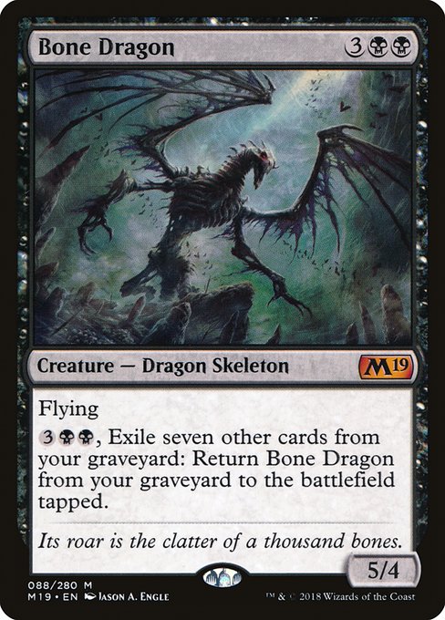 Flying
{3}{B}{B}, Exile seven other cards from your graveyard: Return Bone Dragon from your graveyard to the battlefield tapped.