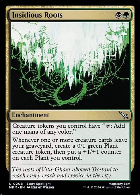 Creature tokens you control have "{T}: Add one mana of any color."
Whenever one or more creature cards leave your graveyard, create a 0/1 green Plant creature token, then put a +1/+1 counter on each Plant you control.