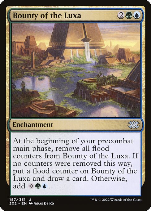 At the beginning of your precombat main phase, remove all flood counters from Bounty of the Luxa. If no counters were removed this way, put a flood counter on Bounty of the Luxa and draw a card. Otherwise, add {C}{G}{U}.