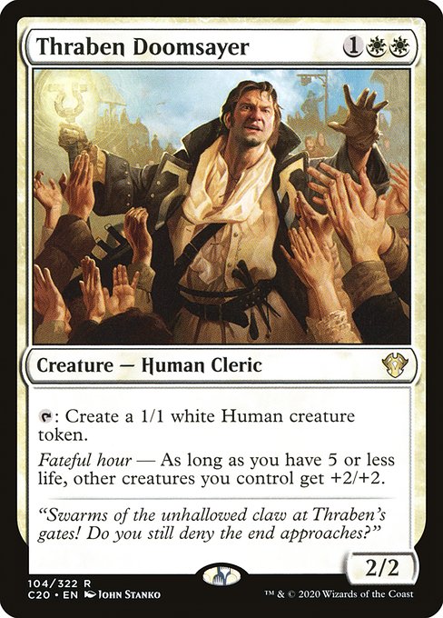 {T}: Create a 1/1 white Human creature token.
Fateful hour — As long as you have 5 or less life, other creatures you control get +2/+2.