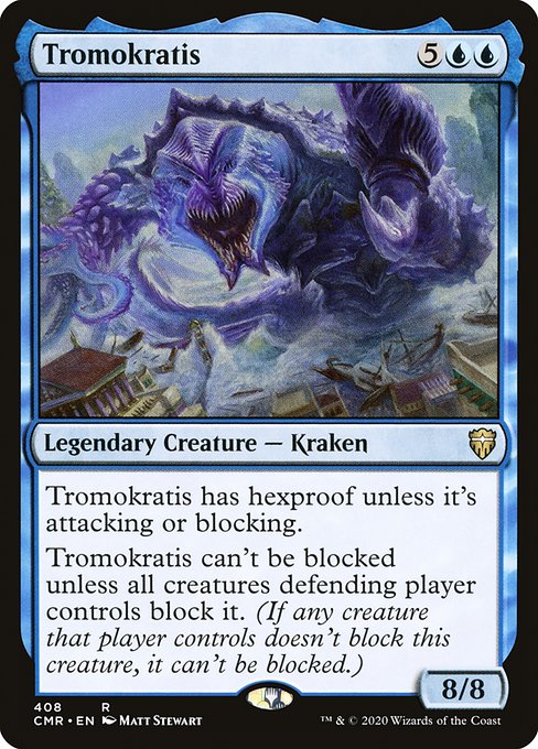 Tromokratis has hexproof unless it's attacking or blocking.
Tromokratis can't be blocked unless all creatures defending player controls block it. (If any creature that player controls doesn't block this creature, it can't be blocked.)
