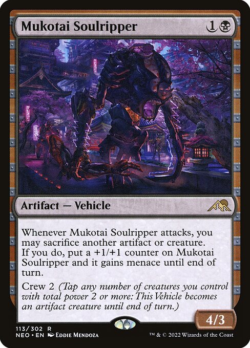 Whenever Mukotai Soulripper attacks, you may sacrifice another artifact or creature. If you do, put a +1/+1 counter on Mukotai Soulripper and it gains menace until end of turn.
Crew 2 (Tap any number of creatures you control with total power 2 or more: This Vehicle becomes an artifact creature until end of turn.)