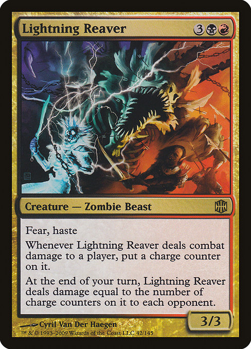 Haste; fear (This creature can't be blocked except by artifact creatures and/or black creatures.)
Whenever Lightning Reaver deals combat damage to a player, put a charge counter on it.
At the beginning of your end step, Lightning Reaver deals damage equal to the number of charge counters on it to each opponent.