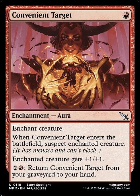Enchant creature
When Convenient Target enters the battlefield, suspect enchanted creature. (It has menace and can't block.)
Enchanted creature gets +1/+1.
{2}{R}: Return Convenient Target from your graveyard to your hand.