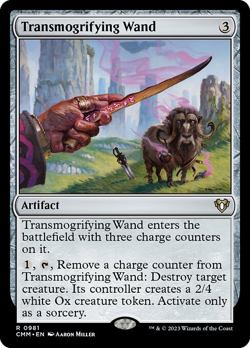 Transmogrifying Wand enters the battlefield with three charge counters on it.
{1}, {T}, Remove a charge counter from Transmogrifying Wand: Destroy target creature. Its controller creates a 2/4 white Ox creature token. Activate only as a sorcery.