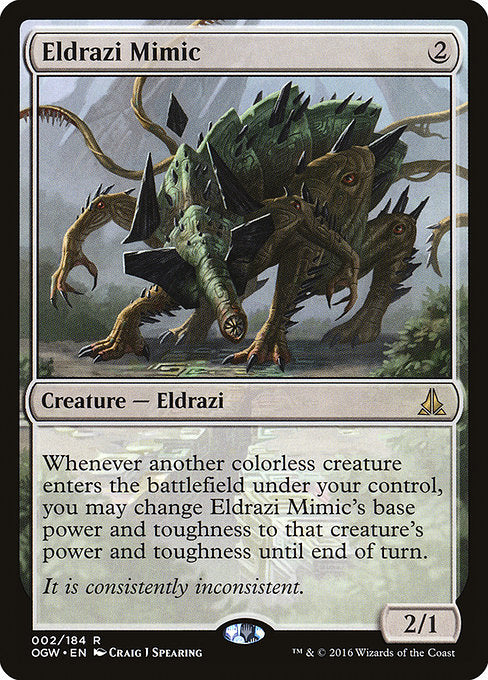 Whenever another colorless creature enters the battlefield under your control, you may change Eldrazi Mimic's base power and toughness to that creature's power and toughness until end of turn.