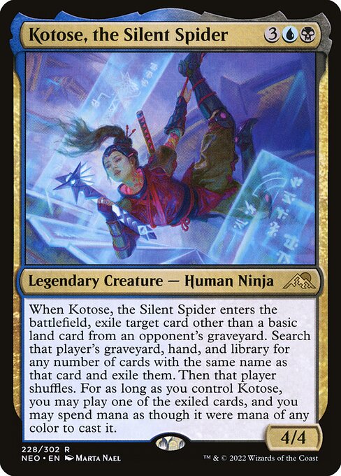 When Kotose, the Silent Spider enters the battlefield, exile target card other than a basic land card from an opponent's graveyard. Search that player's graveyard, hand, and library for any number of cards with the same name as that card and exile them. Then that player shuffles. For as long as you control Kotose, you may play one of the exiled cards, and you may spend mana as though it were mana of any color to cast it.