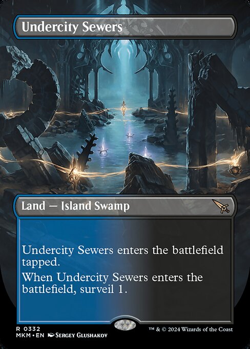 ({T}: Add {U} or {B}.)
Undercity Sewers enters the battlefield tapped.
When Undercity Sewers enters the battlefield, surveil 1. (Look at the top card of your library. You may put it into your graveyard.)