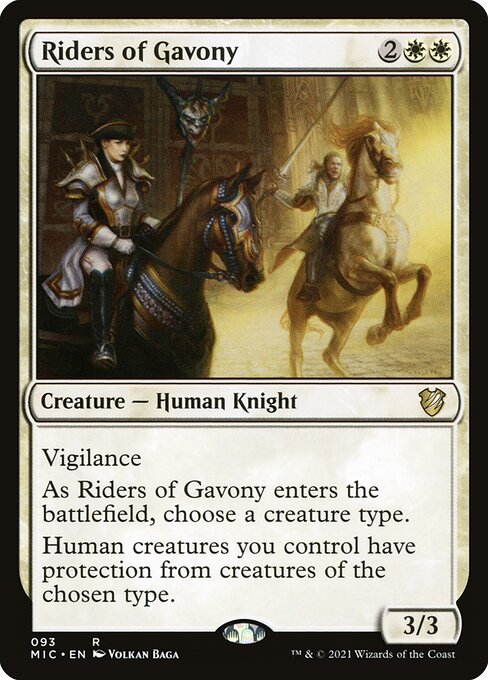 Vigilance
As Riders of Gavony enters the battlefield, choose a creature type.
Human creatures you control have protection from creatures of the chosen type.