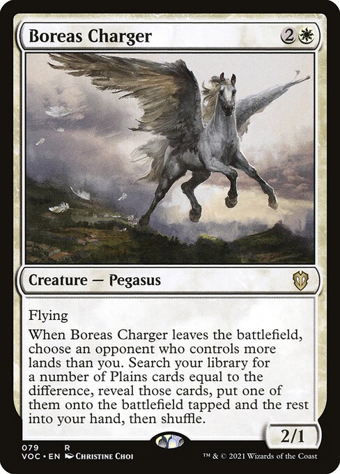 Flying
When Boreas Charger leaves the battlefield, choose an opponent who controls more lands than you. Search your library for a number of Plains cards equal to the difference, reveal those cards, put one of them onto the battlefield tapped and the rest into your hand, then shuffle.