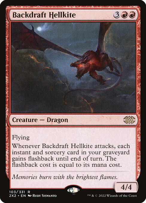 Flying
Whenever Backdraft Hellkite attacks, each instant and sorcery card in your graveyard gains flashback until end of turn. The flashback cost is equal to its mana cost.