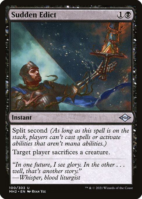 Split second (As long as this spell is on the stack, players can't cast spells or activate abilities that aren't mana abilities.)
Target player sacrifices a creature.