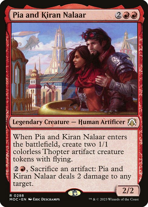 When Pia and Kiran Nalaar enters the battlefield, create two 1/1 colorless Thopter artifact creature tokens with flying.
{2}{R}, Sacrifice an artifact: Pia and Kiran Nalaar deals 2 damage to any target.