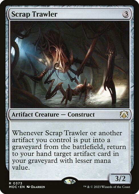 Whenever Scrap Trawler or another artifact you control is put into a graveyard from the battlefield, return to your hand target artifact card in your graveyard with lesser mana value.