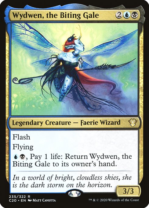 Flash
Flying
{U}{B}, Pay 1 life: Return Wydwen, the Biting Gale to its owner's hand.