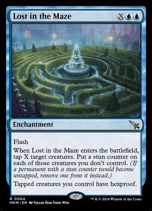 Flash
When Lost in the Maze enters the battlefield, tap X target creatures. Put a stun counter on each of those creatures you don't control. (If a permanent with a stun counter would become untapped, remove one from it instead.)
Tapped creatures you control have hexproof.