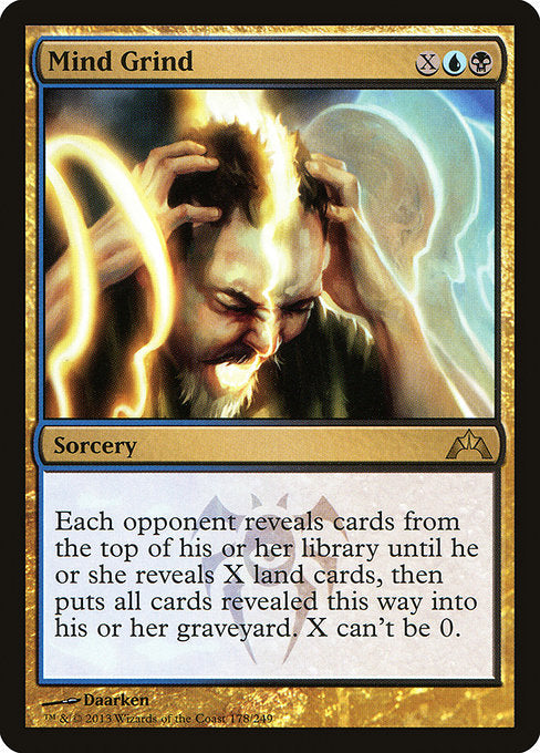 Each opponent reveals cards from the top of their library until they reveal X land cards, then puts all cards revealed this way into their graveyard. X can't be 0.