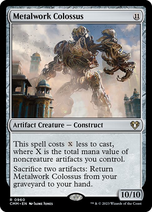 This spell costs {X} less to cast, where X is the total mana value of noncreature artifacts you control.
Sacrifice two artifacts: Return Metalwork Colossus from your graveyard to your hand.