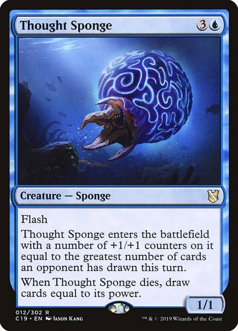 Flash
Thought Sponge enters the battlefield with a number of +1/+1 counters on it equal to the greatest number of cards an opponent has drawn this turn.
When Thought Sponge dies, draw cards equal to its power.