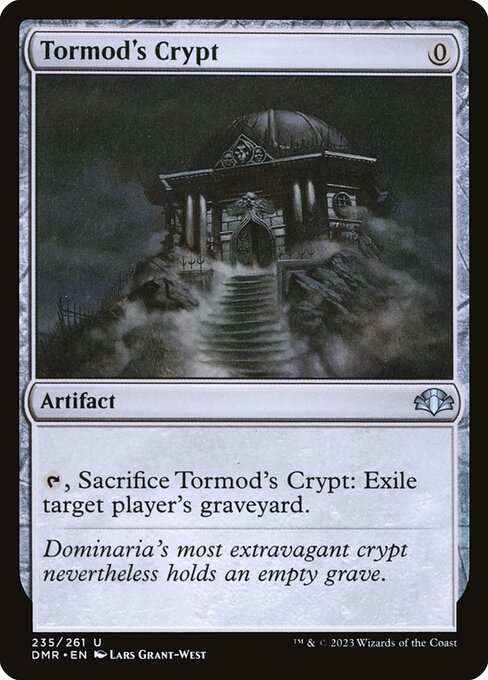 {T}, Sacrifice Tormod's Crypt: Exile target player's graveyard.