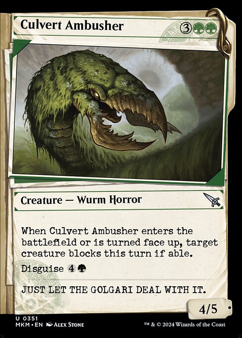 When Culvert Ambusher enters the battlefield or is turned face up, target creature blocks this turn if able.
Disguise {4}{G} (You may cast this card face down for {3} as a 2/2 creature with ward {2}. Turn it face up any time for its disguise cost.)