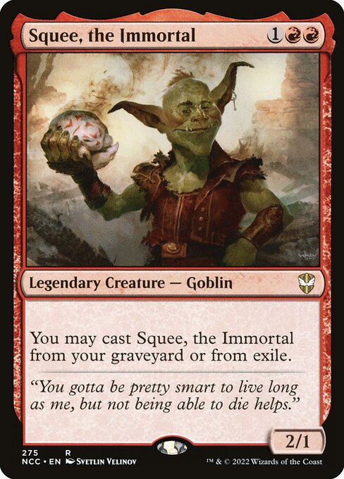 You may cast Squee, the Immortal from your graveyard or from exile.