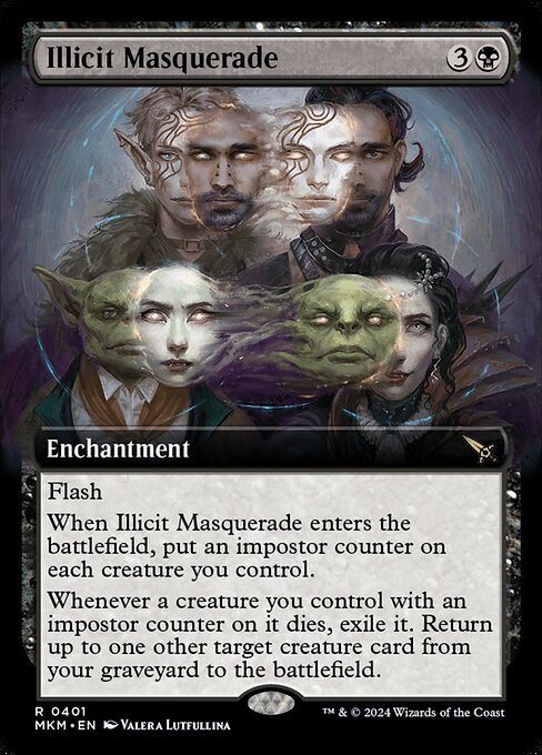 Flash
When Illicit Masquerade enters the battlefield, put an impostor counter on each creature you control.
Whenever a creature you control with an impostor counter on it dies, exile it. Return up to one other target creature card from your graveyard to the battlefield.