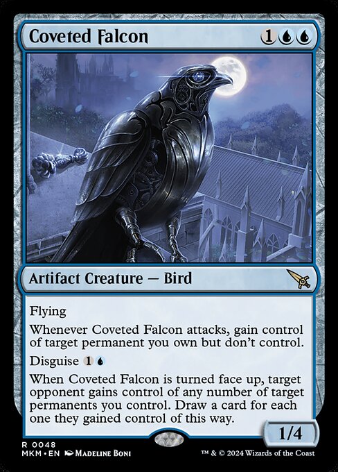 Flying
Whenever Coveted Falcon attacks, gain control of target permanent you own but don't control.
Disguise {1}{U}
When Coveted Falcon is turned face up, target opponent gains control of any number of target permanents you control. Draw a card for each one they gained control of this way.