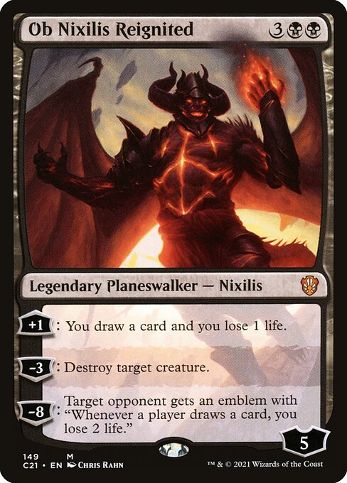 '+1: You draw a card and you lose 1 life.
−3: Destroy target creature.
−8: Target opponent gets an emblem with "Whenever a player draws a card, you lose 2 life."