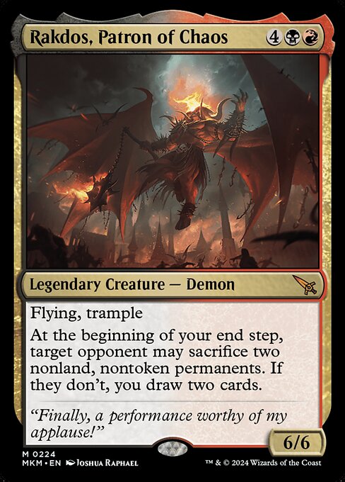Flying, trample
At the beginning of your end step, target opponent may sacrifice two nonland, nontoken permanents. If they don't, you draw two cards.