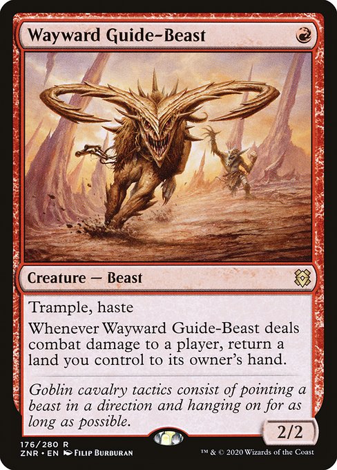 Trample, haste
Whenever Wayward Guide-Beast deals combat damage to a player, return a land you control to its owner's hand.