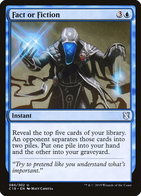 Reveal the top five cards of your library. An opponent separates those cards into two piles. Put one pile into your hand and the other into your graveyard.