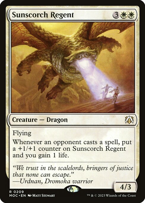 Flying
Whenever an opponent casts a spell, put a +1/+1 counter on Sunscorch Regent and you gain 1 life.