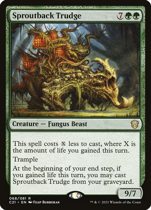 This spell costs {X} less to cast, where X is the amount of life you gained this turn.
Trample
At the beginning of your end step, if you gained life this turn, you may cast Sproutback Trudge from your graveyard.