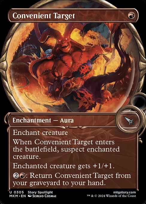 Enchant creature
When Convenient Target enters the battlefield, suspect enchanted creature. (It has menace and can't block.)
Enchanted creature gets +1/+1.
{2}{R}: Return Convenient Target from your graveyard to your hand.