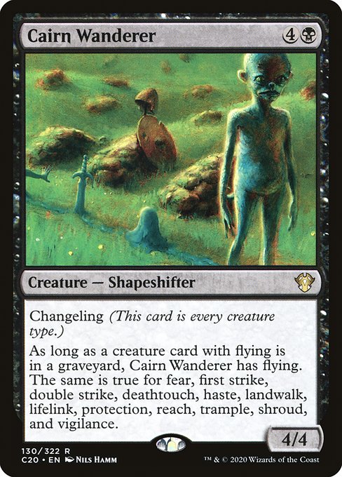 Changeling (This card is every creature type.)
As long as a creature card with flying is in a graveyard, Cairn Wanderer has flying. The same is true for fear, first strike, double strike, deathtouch, haste, landwalk, lifelink, protection, reach, trample, shroud, and vigilance.