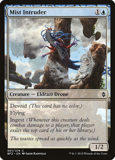 Devoid (This card has no color.)
Flying
Ingest (Whenever this creature deals combat damage to a player, that player exiles the top card of their library.)