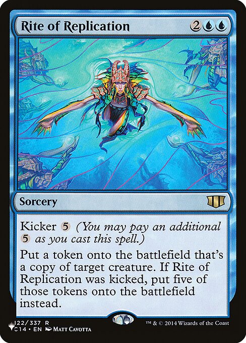 Kicker {5} (You may pay an additional {5} as you cast this spell.)
Create a token that's a copy of target creature. If this spell was kicked, create five of those tokens instead.