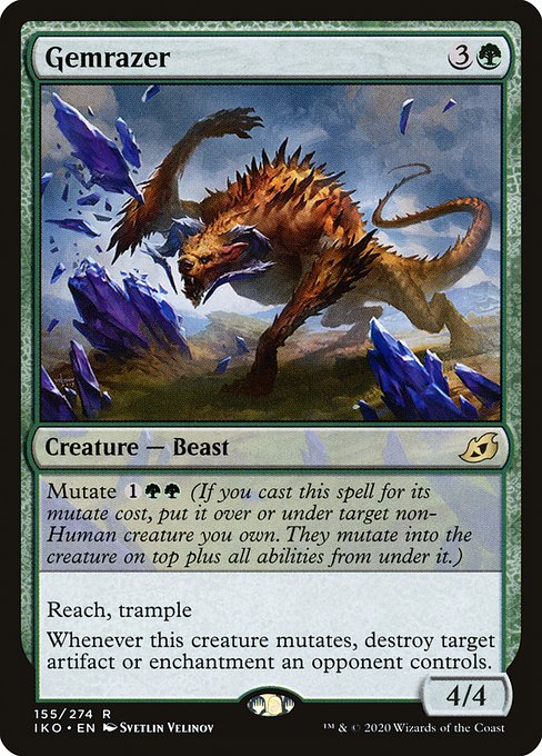 Mutate {1}{G}{G} (If you cast this spell for its mutate cost, put it over or under target non-Human creature you own. They mutate into the creature on top plus all abilities from under it.)
Reach, trample
Whenever this creature mutates, destroy target artifact or enchantment an opponent controls.