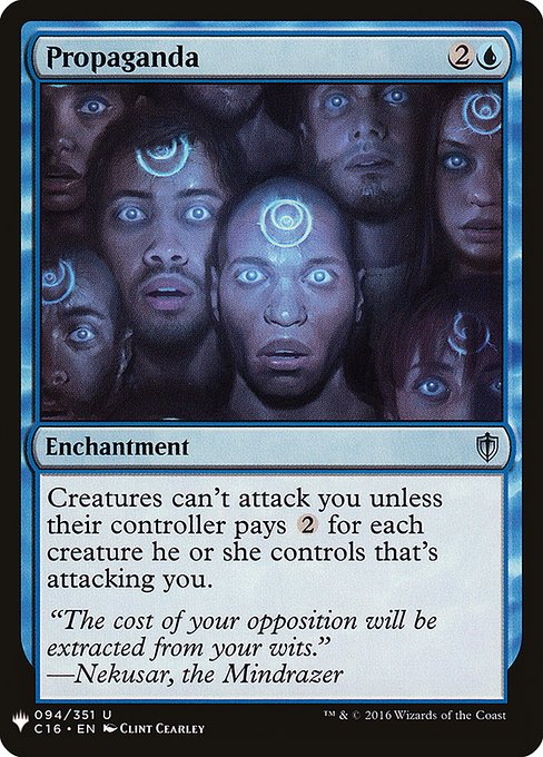 Creatures can't attack you unless their controller pays {2} for each creature they control that's attacking you.