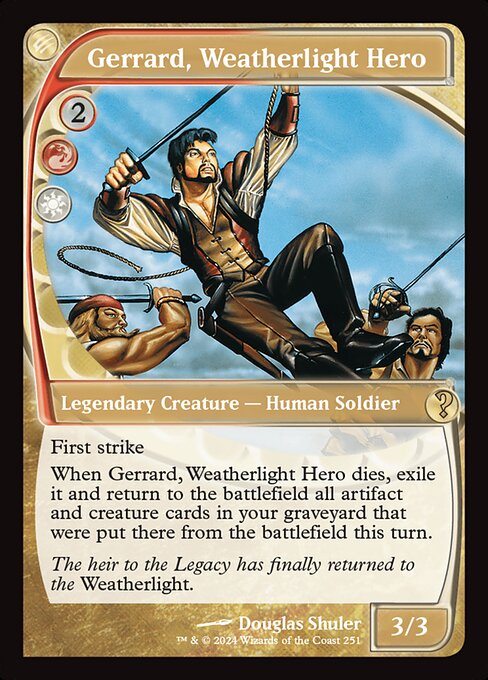 First strike
When Gerrard, Weatherlight Hero dies, exile it and return to the battlefield all artifact and creature cards in your graveyard that were put there from the battlefield this turn.