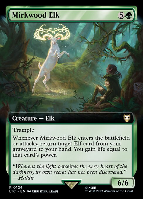 Trample
Whenever Mirkwood Elk enters or attacks, return target Elf card from your graveyard to your hand. You gain life equal to that card's power.