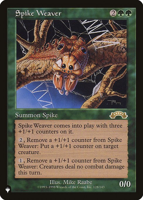 Spike Weaver enters the battlefield with three +1/+1 counters on it.
{2}, Remove a +1/+1 counter from Spike Weaver: Put a +1/+1 counter on target creature.
{1}, Remove a +1/+1 counter from Spike Weaver: Prevent all combat damage that would be dealt this turn.