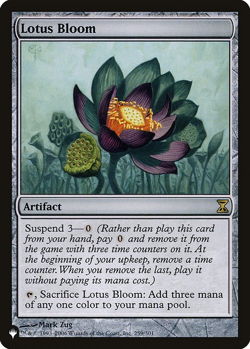 Suspend 3—{0} (Rather than cast this card from your hand, pay {0} and exile it with three time counters on it. At the beginning of your upkeep, remove a time counter. When the last is removed, you may cast it without paying its mana cost.)
{T}, Sacrifice Lotus Bloom: Add three mana of any one color.