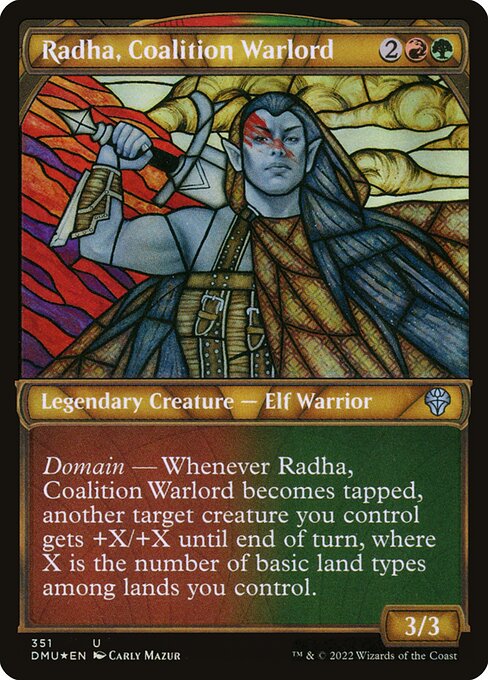 Domain — Whenever Radha, Coalition Warlord becomes tapped, another target creature you control gets +X/+X until end of turn, where X is the number of basic land types among lands you control.