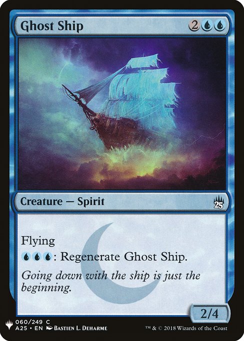 Flying
{U}{U}{U}: Regenerate Ghost Ship.