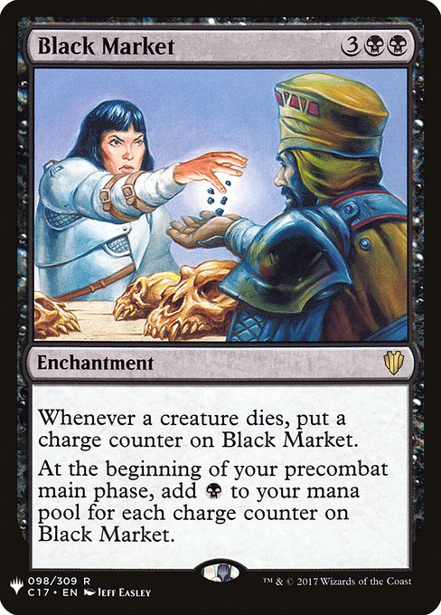 Whenever a creature dies, put a charge counter on Black Market.
At the beginning of your precombat main phase, add {B} for each charge counter on Black Market.