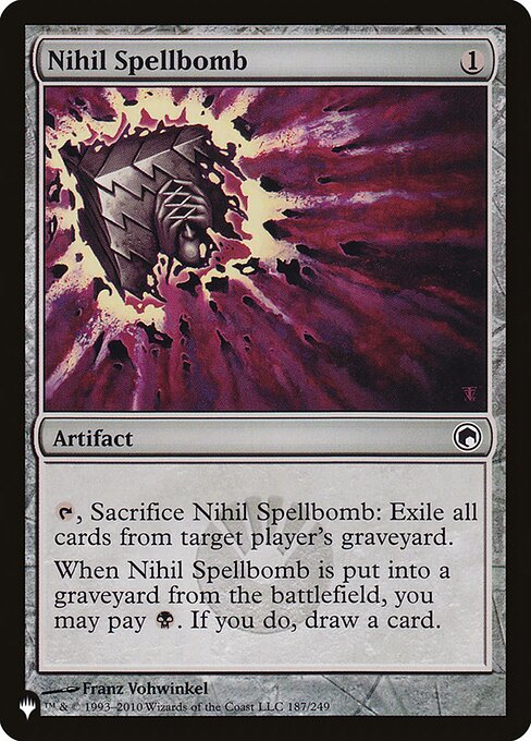 {T}, Sacrifice Nihil Spellbomb: Exile target player's graveyard.
When Nihil Spellbomb is put into a graveyard from the battlefield, you may pay {B}. If you do, draw a card.