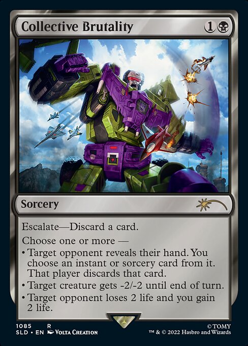 Escalate—Discard a card. (Pay this cost for each mode chosen beyond the first.)
Choose one or more —
• Target opponent reveals their hand. You choose an instant or sorcery card from it. That player discards that card.
• Target creature gets -2/-2 until end of turn.
• Target opponent loses 2 life and you gain 2 life.