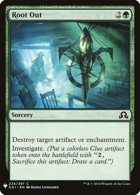 Destroy target artifact or enchantment.
Investigate. (Create a Clue token. It's an artifact with "{2}, Sacrifice this artifact: Draw a card.")